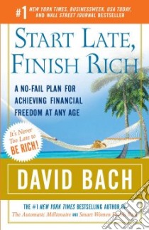 Start Late, Finish Rich libro in lingua di Bach David