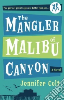 The Mangler of Malibu Canyon libro in lingua di Colt Jennifer