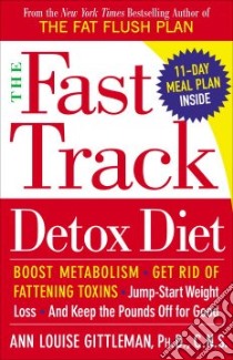 The Fast Track Detox Diet libro in lingua di Gittleman Ann Louise