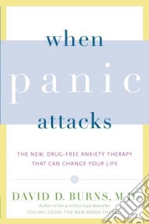 When Panic Attacks libro in lingua di Burns David D.