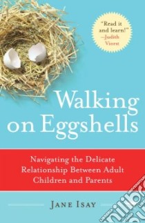 Walking on Eggshells libro in lingua di Isay Jane