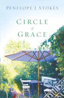 Circle of Grace libro in lingua di Stokes Penelope J.