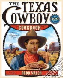 The Texas Cowboy Cookbook libro in lingua di Walsh Robb