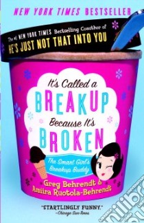It's Called a Breakup Because It's Broken libro in lingua di Behrendt Greg, Ruotola-Behrendt Amiira