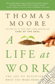 A Life at Work libro in lingua di Moore Thomas