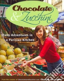 Chocolate and Zucchini libro in lingua di Dusoulier Clotilde
