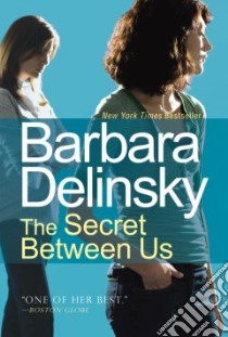 The Secret Between Us libro in lingua di Delinsky Barbara