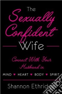 The Sexually Confident Wife libro in lingua di Ethridge Shannon
