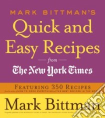 Mark Bittman's Quick and Easy Recipes from the New York Times libro in lingua di Bittman Mark