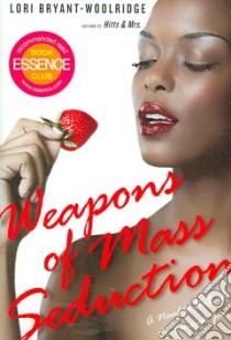 Weapons of Mass Seduction libro in lingua di Bryant-Woolridge Lori