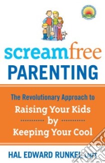 Screamfree Parenting libro in lingua di Runkel Hal Edward