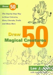 Draw 50 Magical Creatures libro in lingua di Ames Lee J., Mitchell Andrew