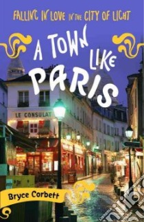 A Town Like Paris libro in lingua di Corbett Bryce