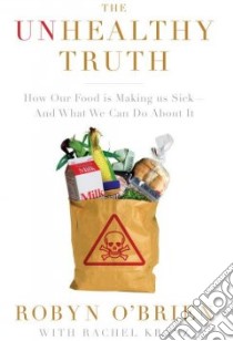 The Unhealthy Truth libro in lingua di O'brien Robyn, Kranz Rachel