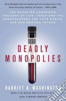 Deadly Monopolies libro in lingua di Washington Harriet A.