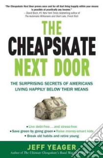 The Cheapskate Next Door libro in lingua di Yeager Jeff