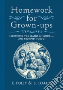 Homework for Grown-Ups libro in lingua di Foley E., Coates B.