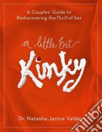 A Little Bit Kinky libro in lingua di Valdez Natasha Janina