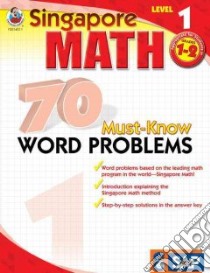 Singapore Math 70 Must-Know Word Problems, Level 1 libro in lingua di Not Available (NA)