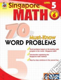 Singapore Math 70 Must-Know Word Problems, Level 5 libro in lingua di Not Available (NA)