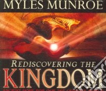 Rediscovering the Kingdom libro in lingua di Munroe Myles