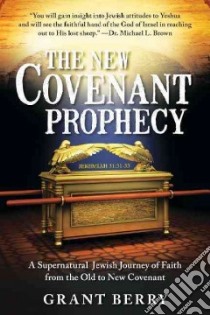 The New Covenant Prophecy libro in lingua di Berry Grant
