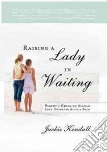 Raising a Lady in Waiting libro in lingua di Kendall Jackie