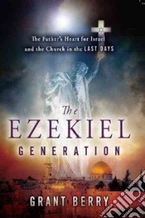 The Ezekiel Generation libro in lingua di Berry Grant