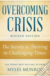 Overcoming Crisis libro in lingua di Munroe Myles Dr.