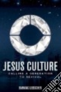 Jesus Culture libro in lingua di Liebscher Banning