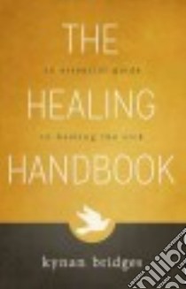 The Healing Handbook libro in lingua di Bridges Kynan