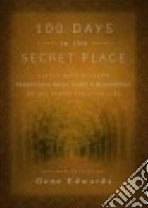 100 Days in the Secret Place libro in lingua di Edwards Gene