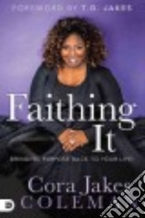 Faithing It libro in lingua di Jakes-coleman Cora, Jakes T. D. (FRW)