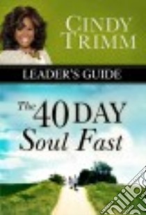 The 40 Day Soul Fast libro in lingua di Trimm Cindy