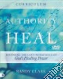 Authority to Heal Curriculum libro in lingua di Clark Randy