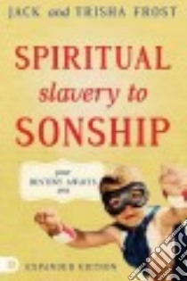 Spiritual Slavery to Sonship libro in lingua di Frost Jack, Frost Trisha