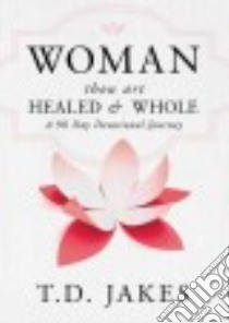 Woman, thou art Healed & Whole libro in lingua di Jakes T. D.
