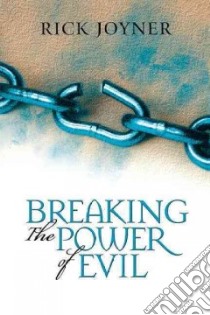 Breaking the Power of Evil libro in lingua di Joyner Rick