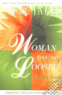 Woman, Thou Art Loosed! libro in lingua di Jakes T. D.