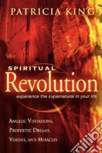 Spiritual Revolution libro in lingua di King Patricia