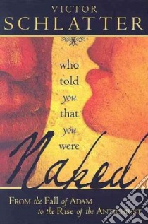 Who Told You That You Were Naked? libro in lingua di Schlatter Victor