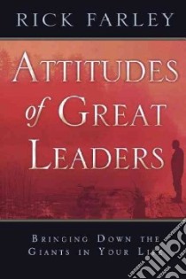 Attitudes of Great Leaders libro in lingua di Farley Rick