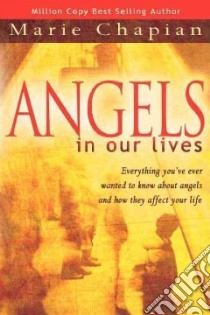 Angels in Our Lives libro in lingua di Chapian Marie