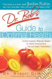 Dr. Bob's Guide to Optimal Health libro in lingua di Demaria Robert