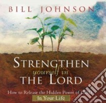 Strengthen Yourself in the Lord libro in lingua di Johnson Bill