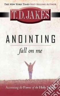 Anointing Fall on Me libro in lingua di Jakes T. D.