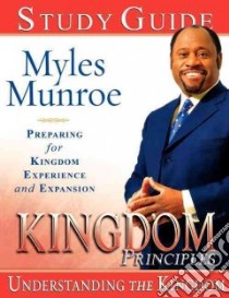 Kingdom Principles Study Guide libro in lingua di Munroe Myles