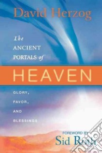 The Ancient Portals of Heaven libro in lingua di Herzog David, Roth Sid (FRW)