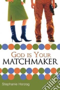 God is Your Matchmaker libro in lingua di Herzog Stephanie