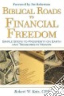 Biblical Roads to Financial Freedom libro in lingua di Katz Robert W., Katz Jamie